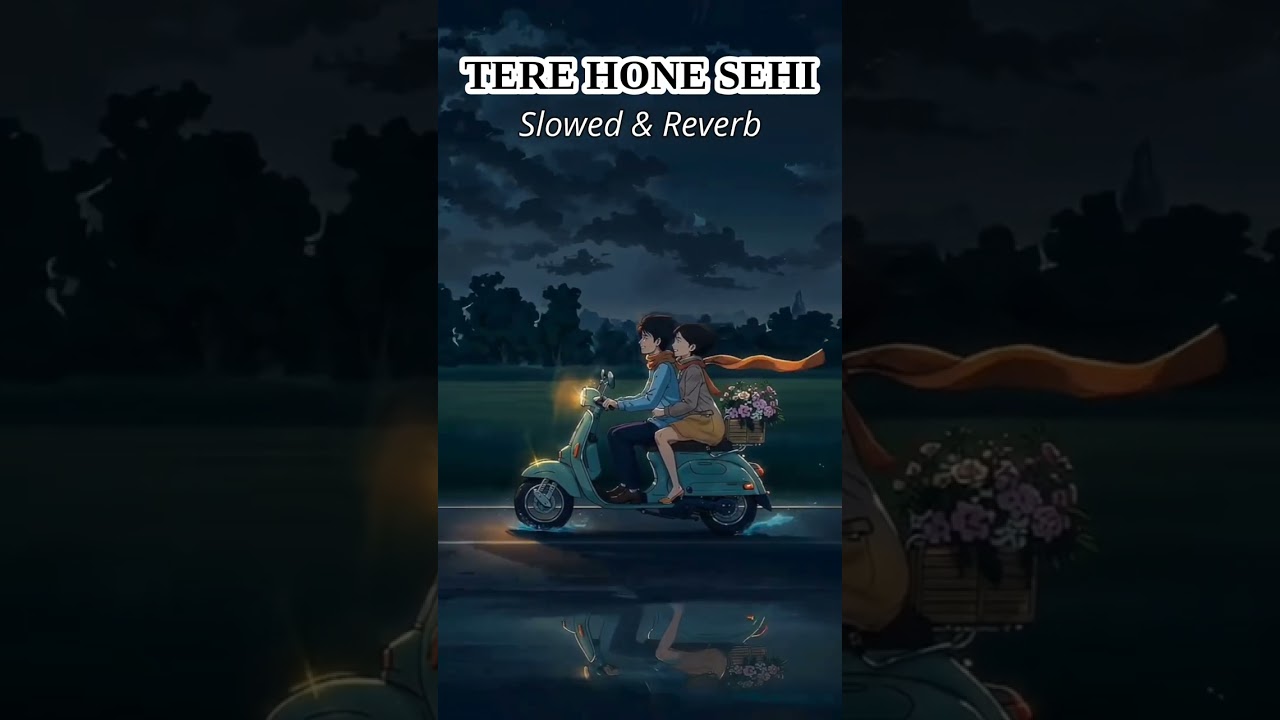 TERE HONE SEHI | Mind Relax Song Lofi Mashup | Heart Touching| Best Lofi Song Mind Relax #Lofi #Love
