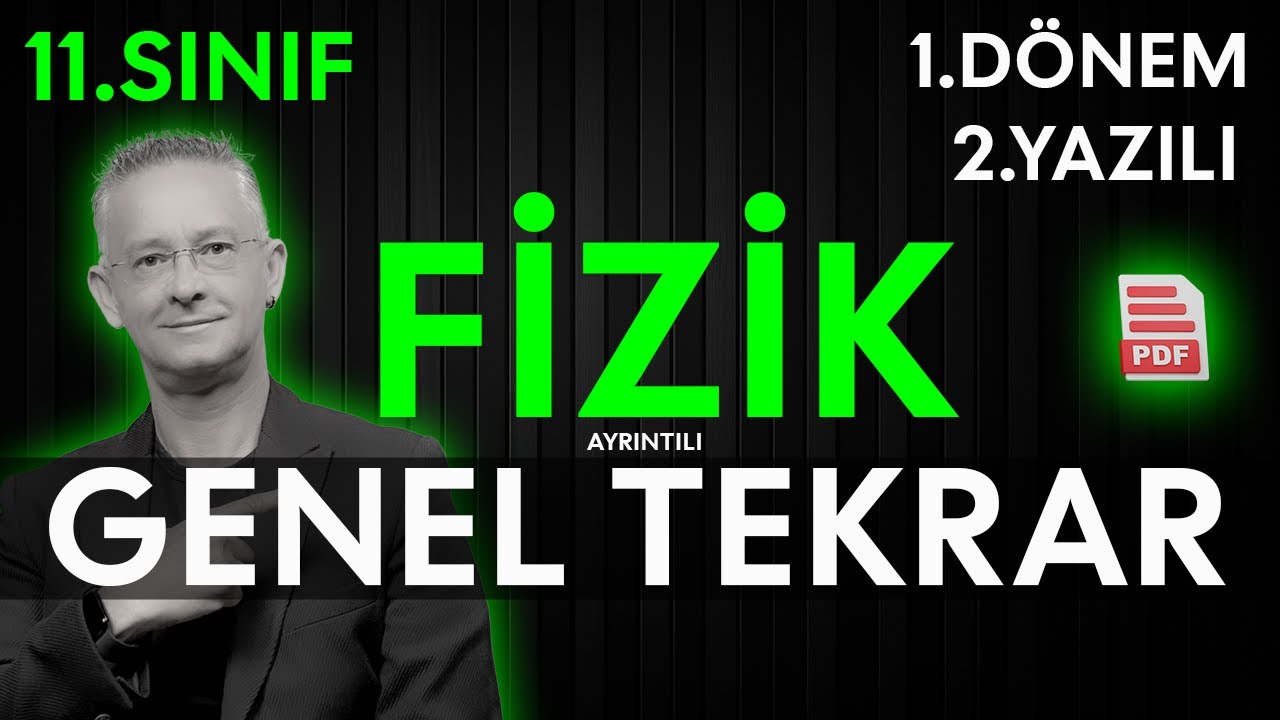 11.SINIF FİZİK 1.DÖNEM 2.YAZILI GENEL TEKRAR ÇALIŞMASI | 1.DÖNEM 2.YAZILI ÇALIŞMASI