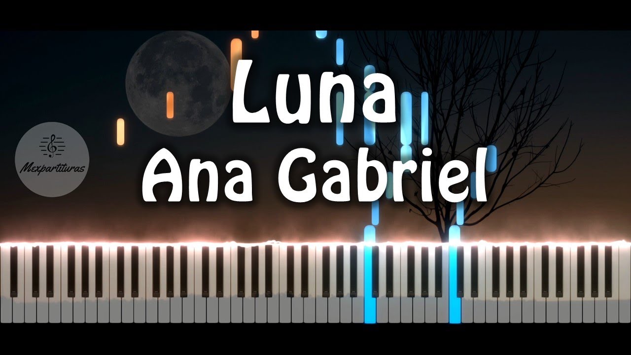 Ana Gabriel - Luna Piano Cover