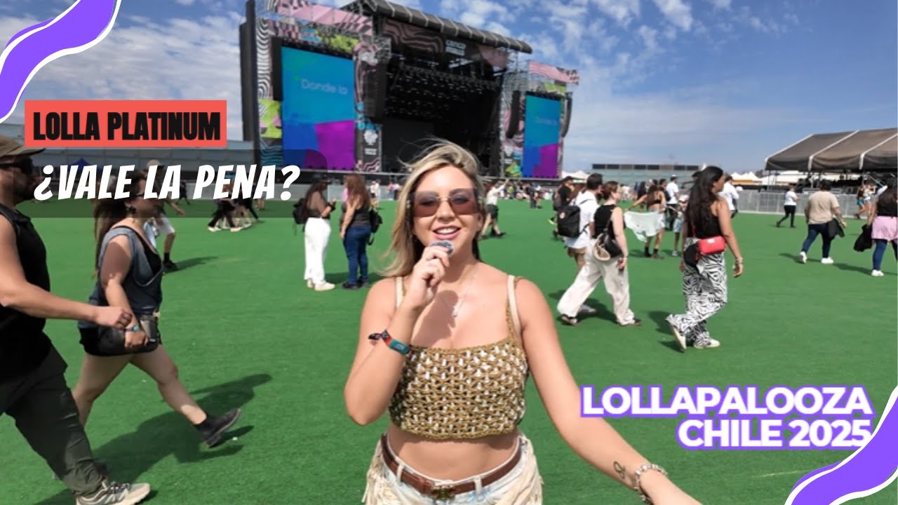 LOLLAPALOOZA CHILE 2025 ¿Vale la pena la experiencia del Lolla Lounge Platinum?