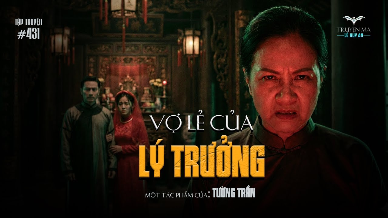 VỢ LẺ CỦA LÝ TRƯỞNG - Sợi dây rốn thắt ngang cổ bà cả nhà Lý Trưởng | Truyện ma Lê Huy An