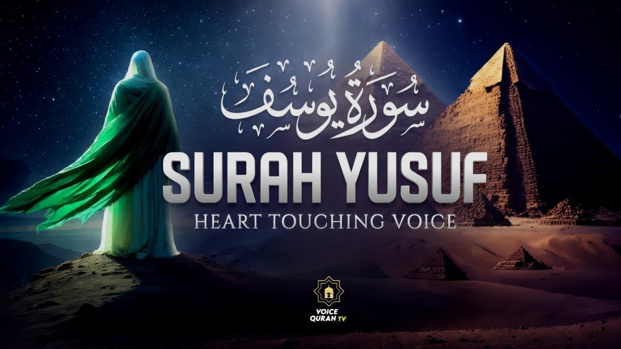 Surah Yusuf (سورة يوسف) | Most Beautiful Story | Quran Ruqyah & Peace