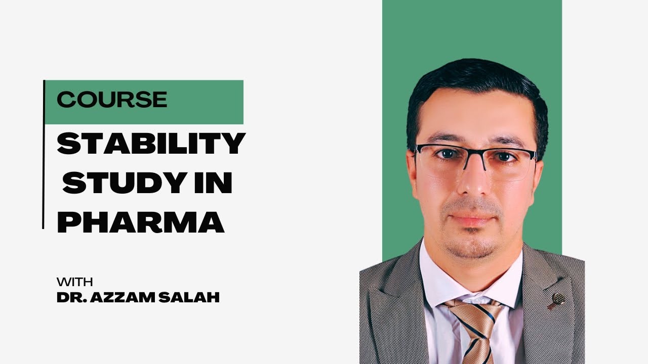 Stability Study in Pharma Step by Step Course with Dr. Azzam Salah