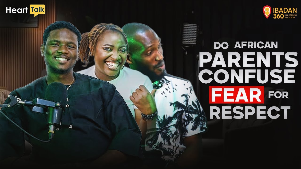 Do African Parents Confuse Fear for Respect? | Heart Talk