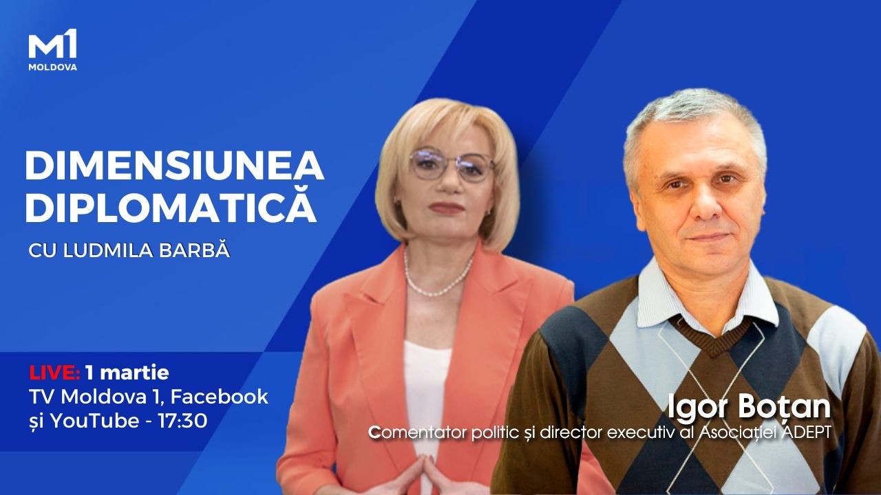 🔴DIMENSIUNEA DIPLOMATICĂ cu Igor Boțan, comentator politic și director executiv al Asociației ADEPT