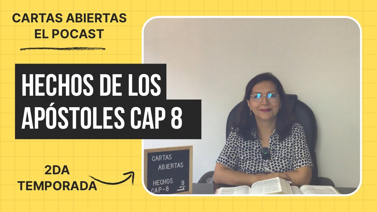 Estudio de Hechos de los Apóstoles Capítulo 8 - Episodio 9 - 2da Temporada 