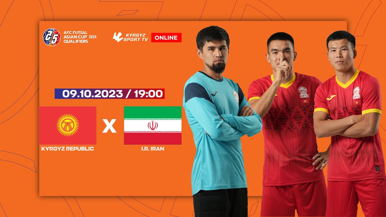 KYRGYZ REPUBLIC vs I.R. IRAN  | AFC FUTSAL ASIAN CUP 2024 QUALIFIERS