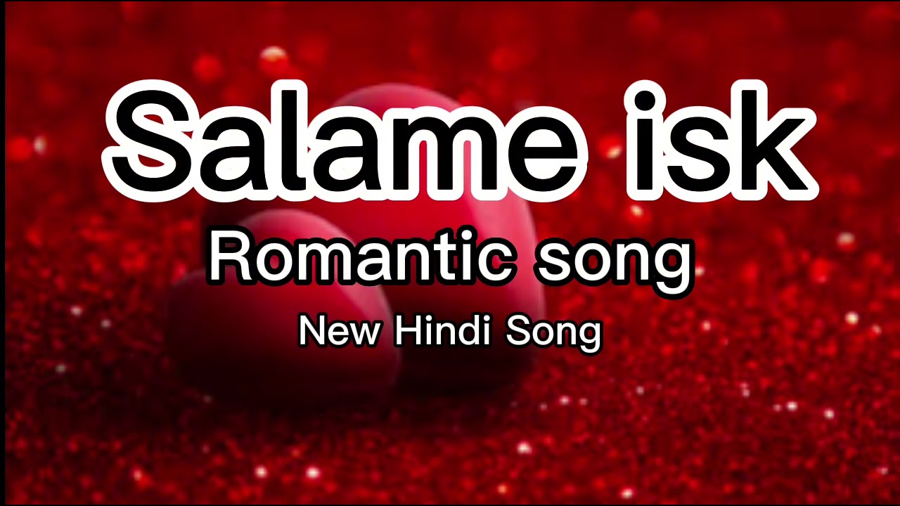 Salame isk |@musiclikesheartbeat|Hindinewsong|RomanticSongs|LoveSongs...