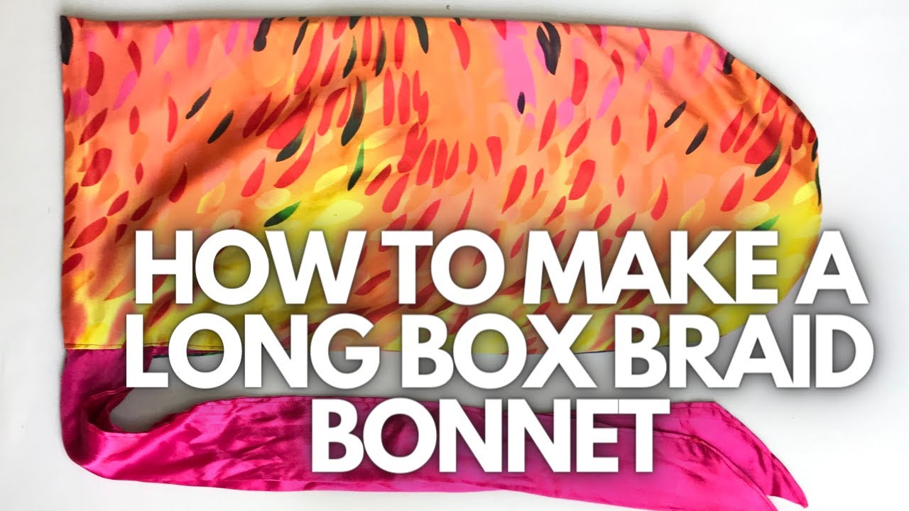 DIY| HOW SEW A LONG SATIN BONNET FOR BRAIDS | NO ELASTIC.