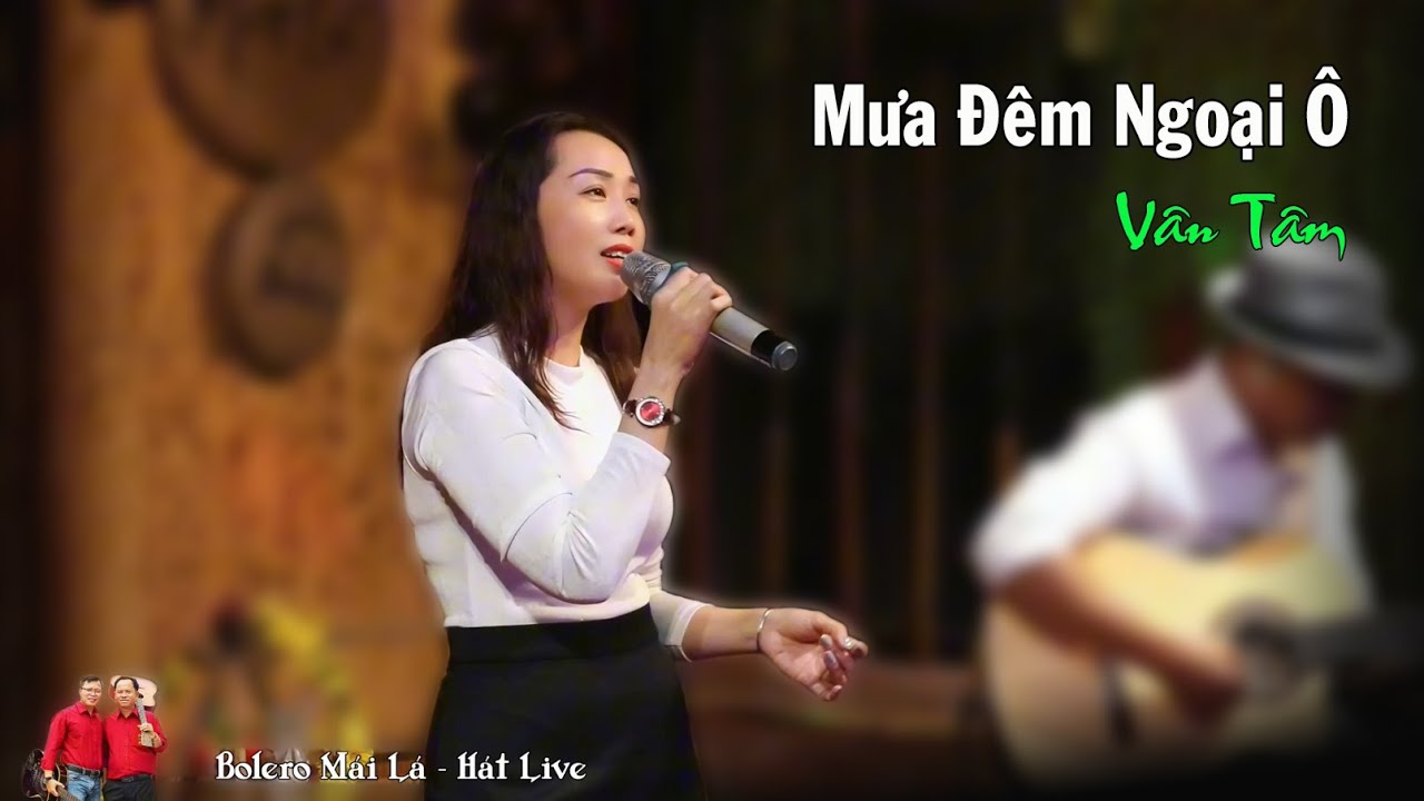 Mưa Đêm Ngoại Ô | Vân Tâm giọng hát được yêu cầu trở lại Bolero Mái Lá - Hát Live