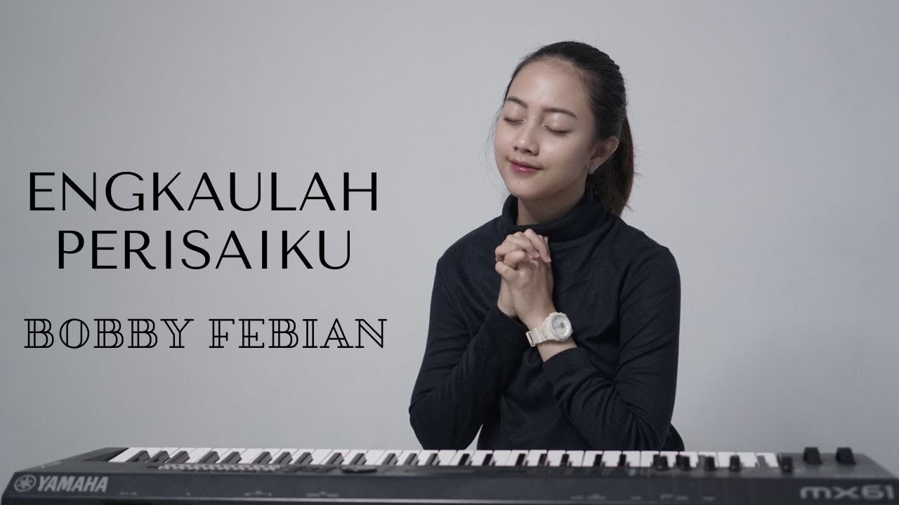 ENGKAULAH PERISAIKU - BOBBY FEBIAN | COVER BY MICHELA THEA