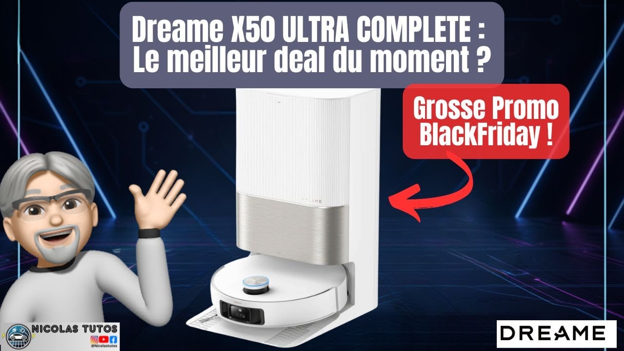 Dreame X50 ULTRA COMPLETE : le meilleur rapport qualité prix du moment ?