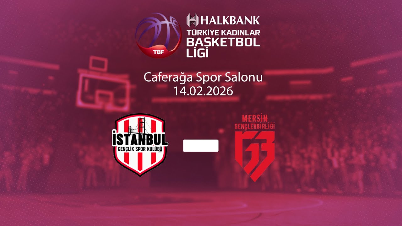 İstanbul Gençlik Spor – Mersin Gençlerbirliği Halkbank Türkiye Kadınlar Basketbol Ligi 21.Hafta