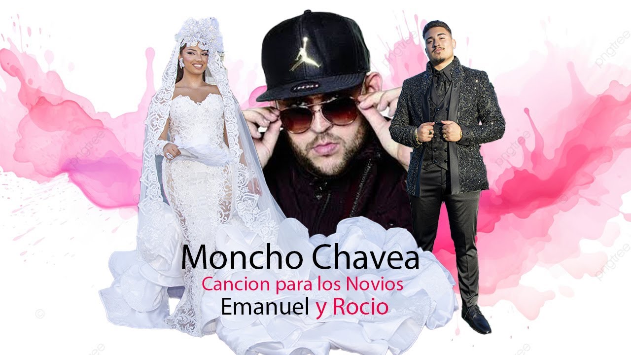 MONCHO CHAVEA Cancion  para los Novios Emanuel y Rocio