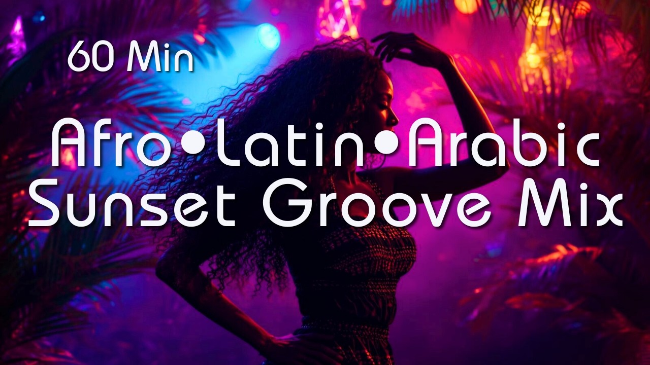 Afro Sunset Groove Mix | 60 Min Latin & Arabic Tribal Afro House
