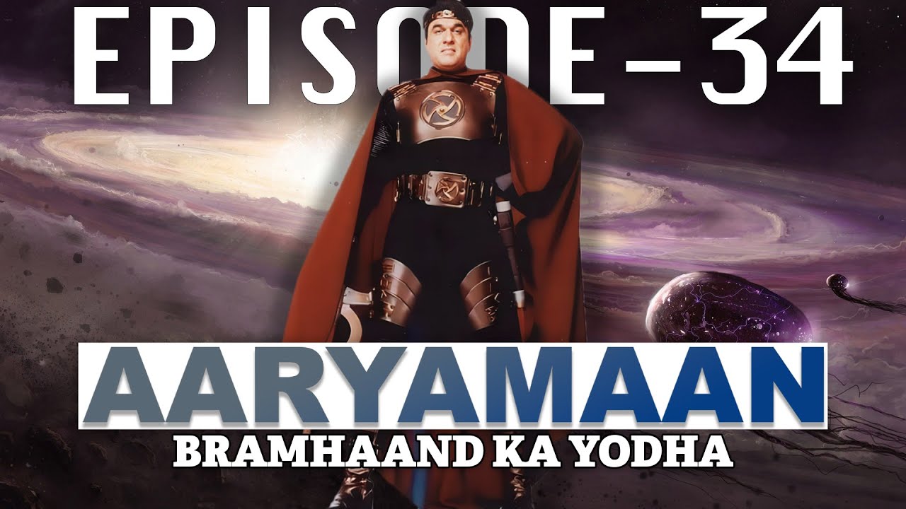 AARYAMAAN ||  Bramhaand Ka Youdha || Episode 34 || MUKESH KHANNA ||