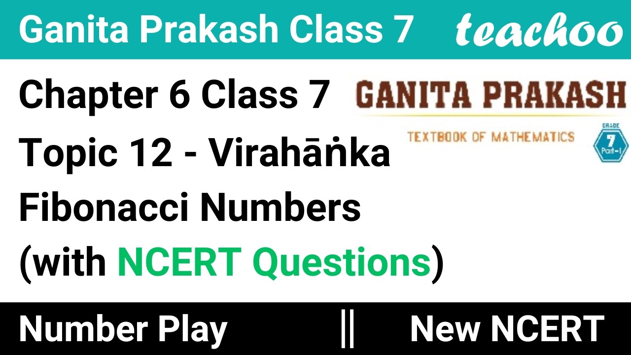 Chapter 6 Class 7 Maths - Ganita Prakash Part 1 - Topic 12 - Virahanka Fibonacci numbers (NCERT Qs)