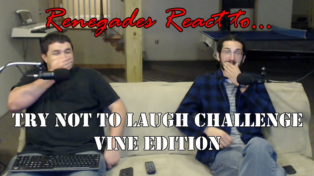 Renegades React to... Try Not to Laugh Challenge (Vine Edition)