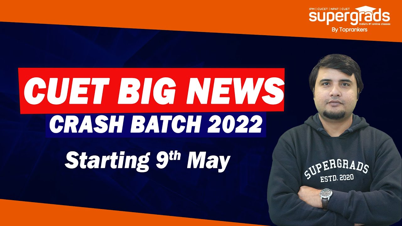 CUET Big News | Crash Course 2022 | Starting from 9th May