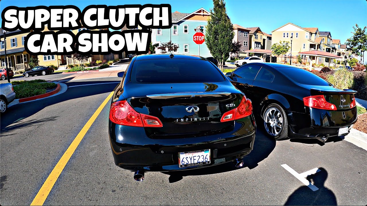 I TOOK MY INFINITI G37 SEDAN TO SUPER CLUTCH CAR SHOW!