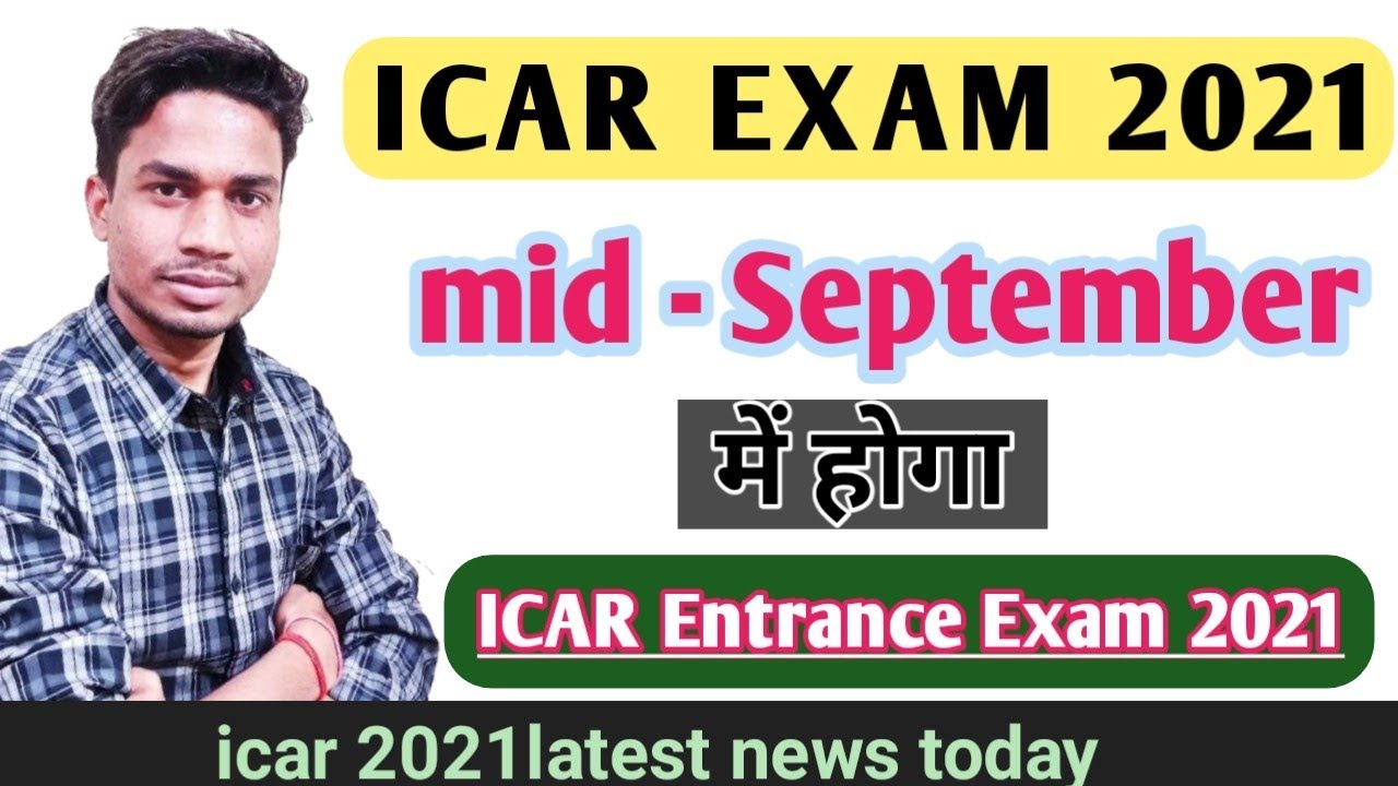 icar 2021 exam date mid September latest news | Icar nta 2021 latest news today| neet | jee 25 july