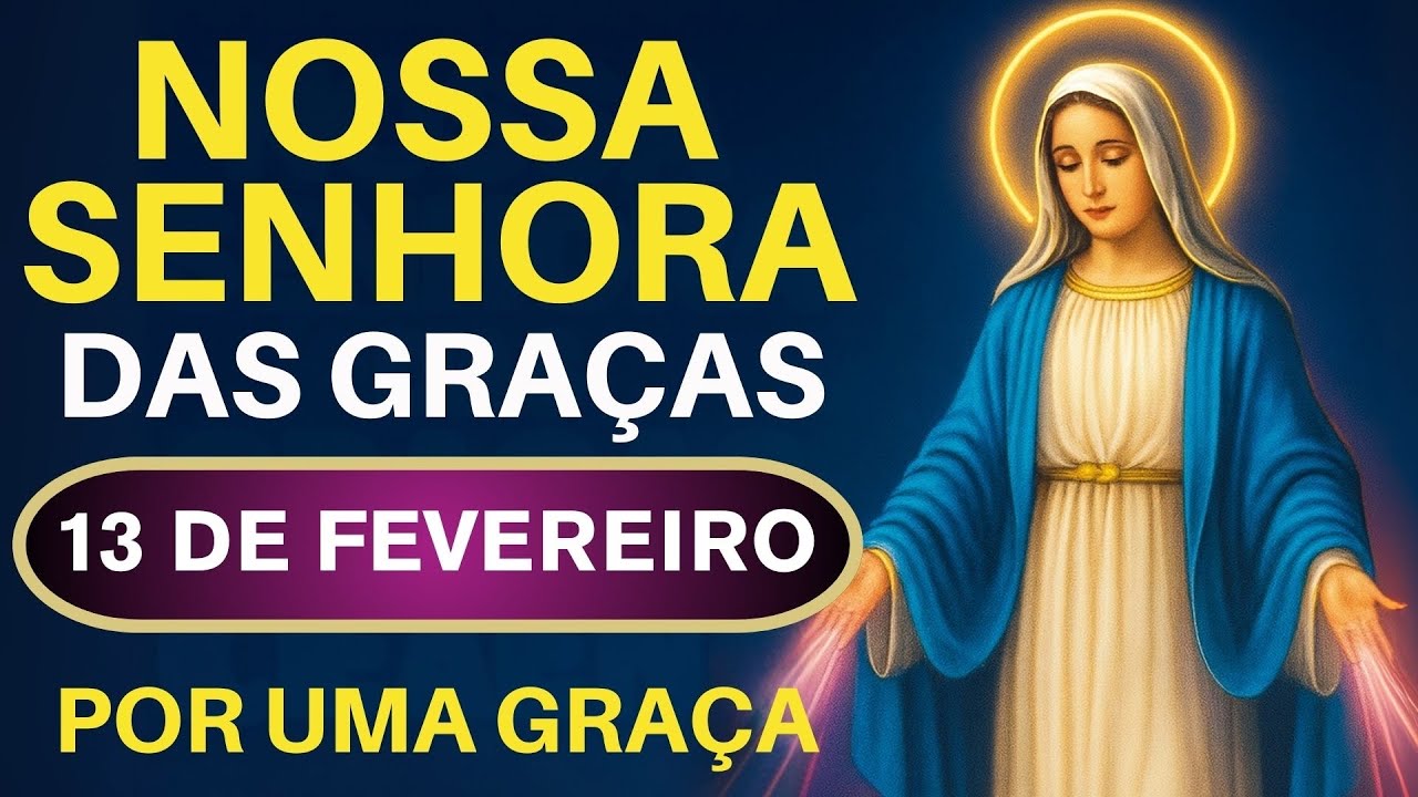 TERÇO NOSSA SENHORA DAS GRAÇAS - 13/02/26 | FORÇA E FÉ NO CORAÇÃO DE MARIA 💖