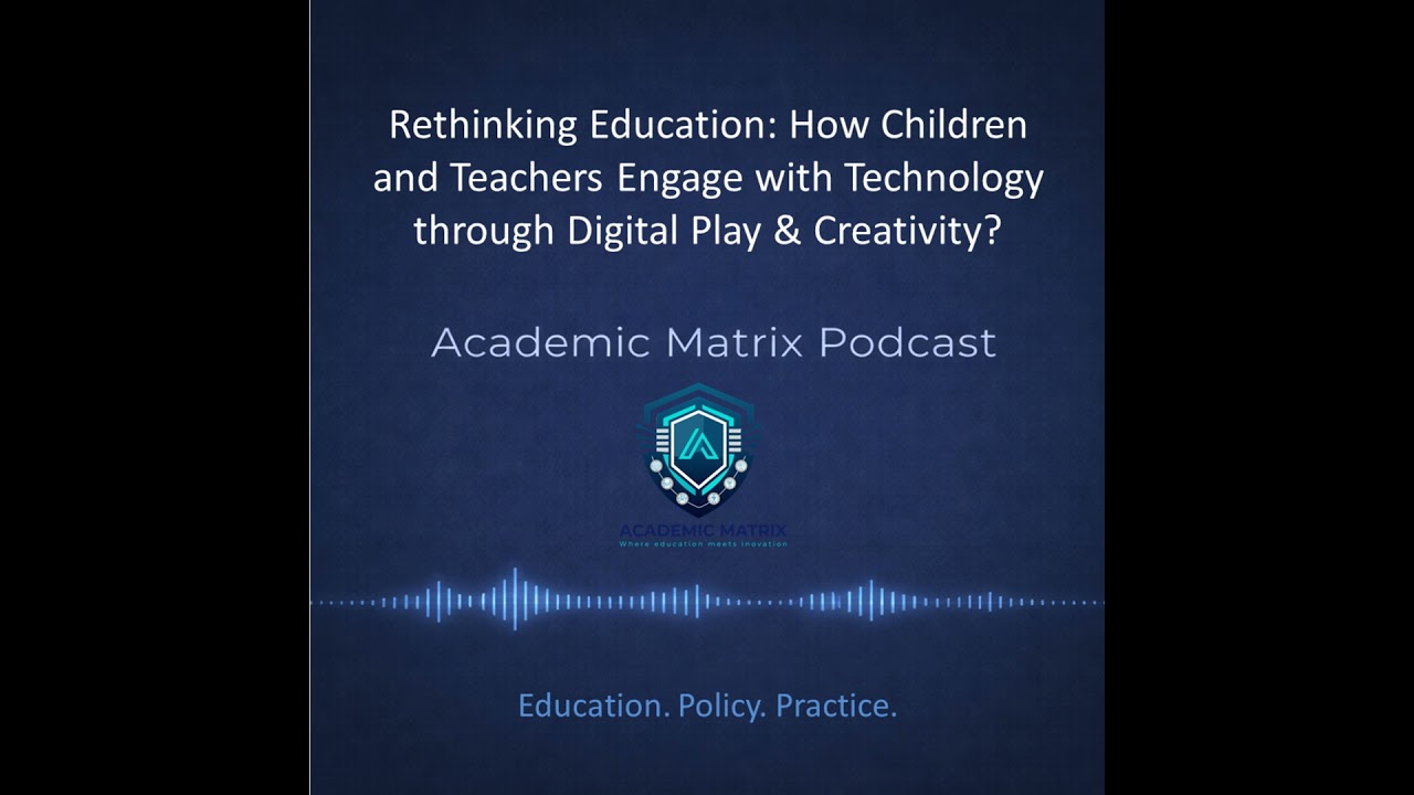 Rethinking Education: How Children and Teachers Engage with Technology through Digital Play?