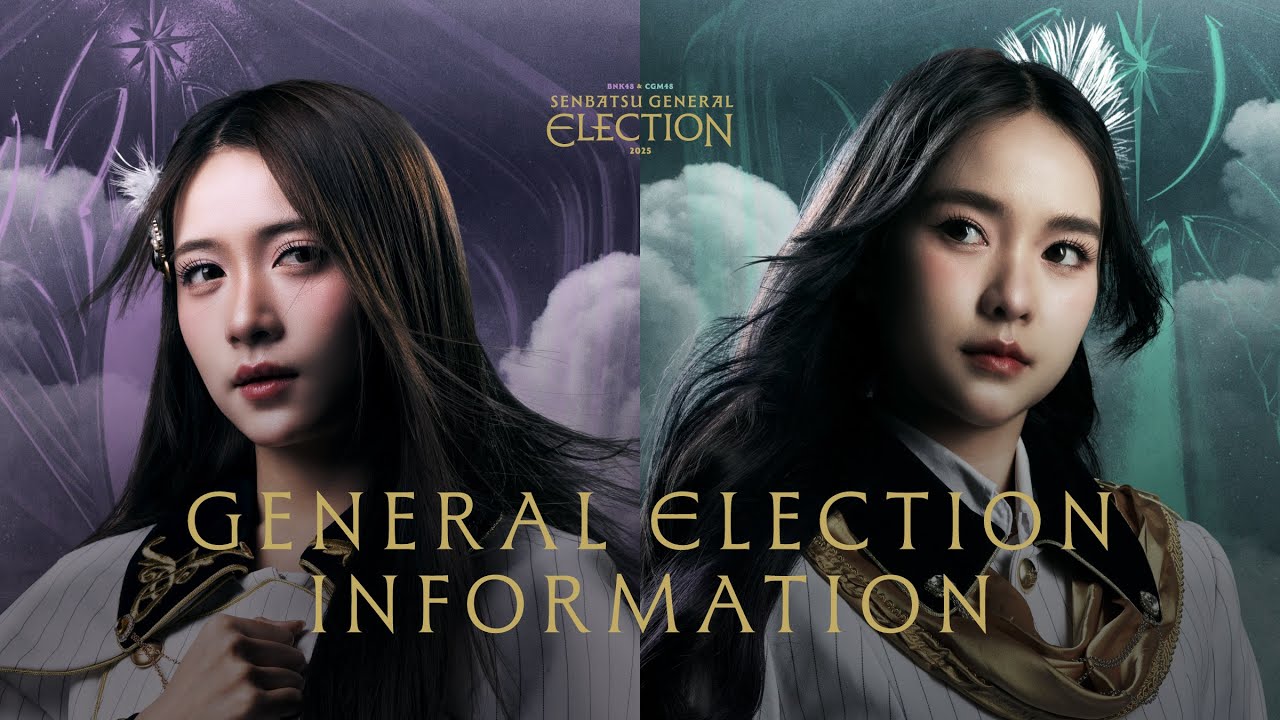 BNK48 & CGM48 Senbatsu General Election 2025 &ndash; General Election Information / BNK48 & CGM48