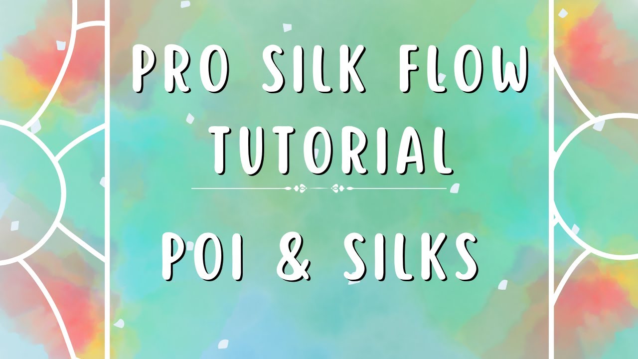 Pro Silk Flow ~ Poi & Silks Tutorial