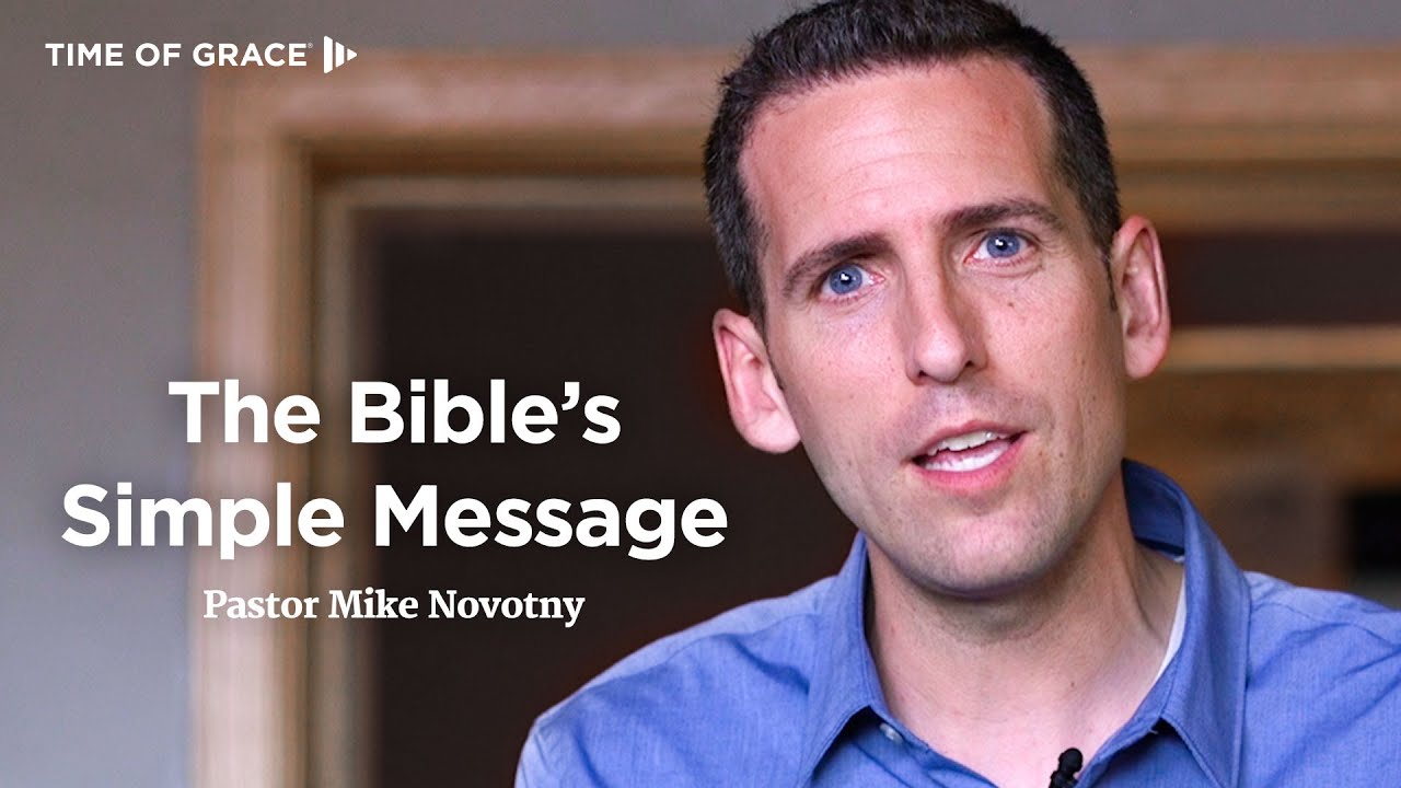 What's the Message of the Bible? // Mike Novotny // Time of Grace