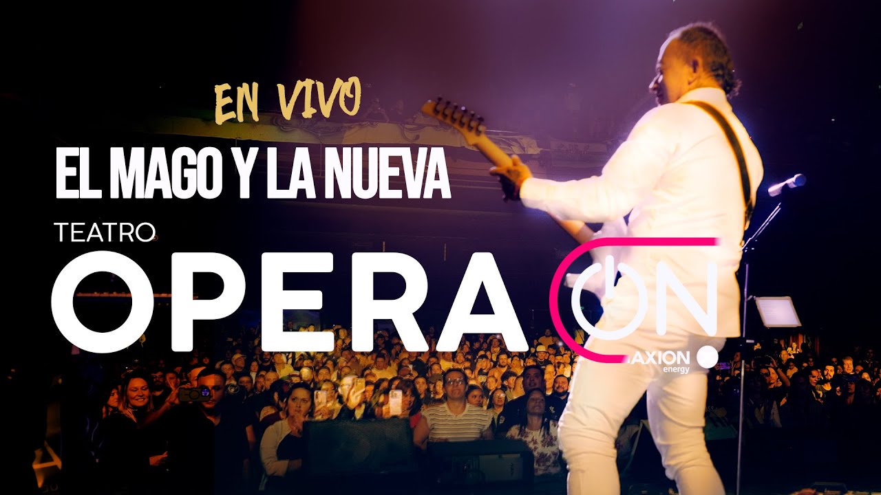 El Mago Y La Nueva  - Teatro Ópera (En Vivo)