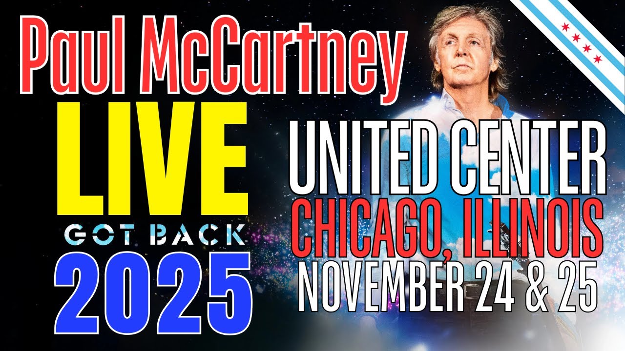 Paul McCartney 'Got Back' Live in  Chicago Nov 24th and 25th, 2025