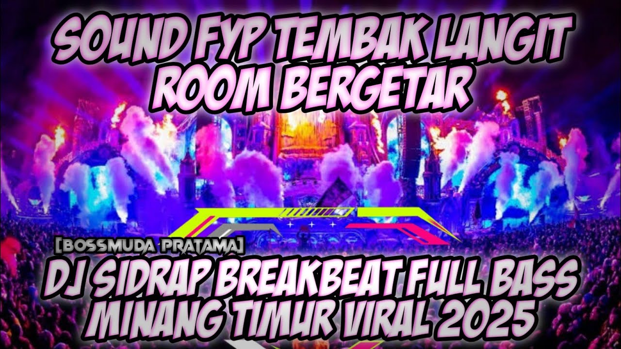 DJ SIDRAP FULL BASS 2025 MINANG TIMUR BREAKBEAT FULL 2025 TERBARU TEMBAK LANGIT  [BOSSMUDA PRATAMA]