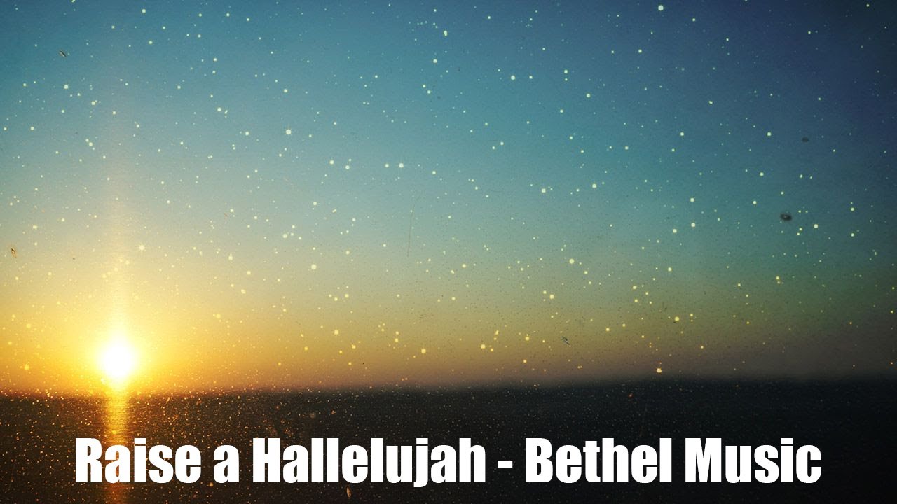 Raise a Hallelujah - Bethel Music (Lyrics)