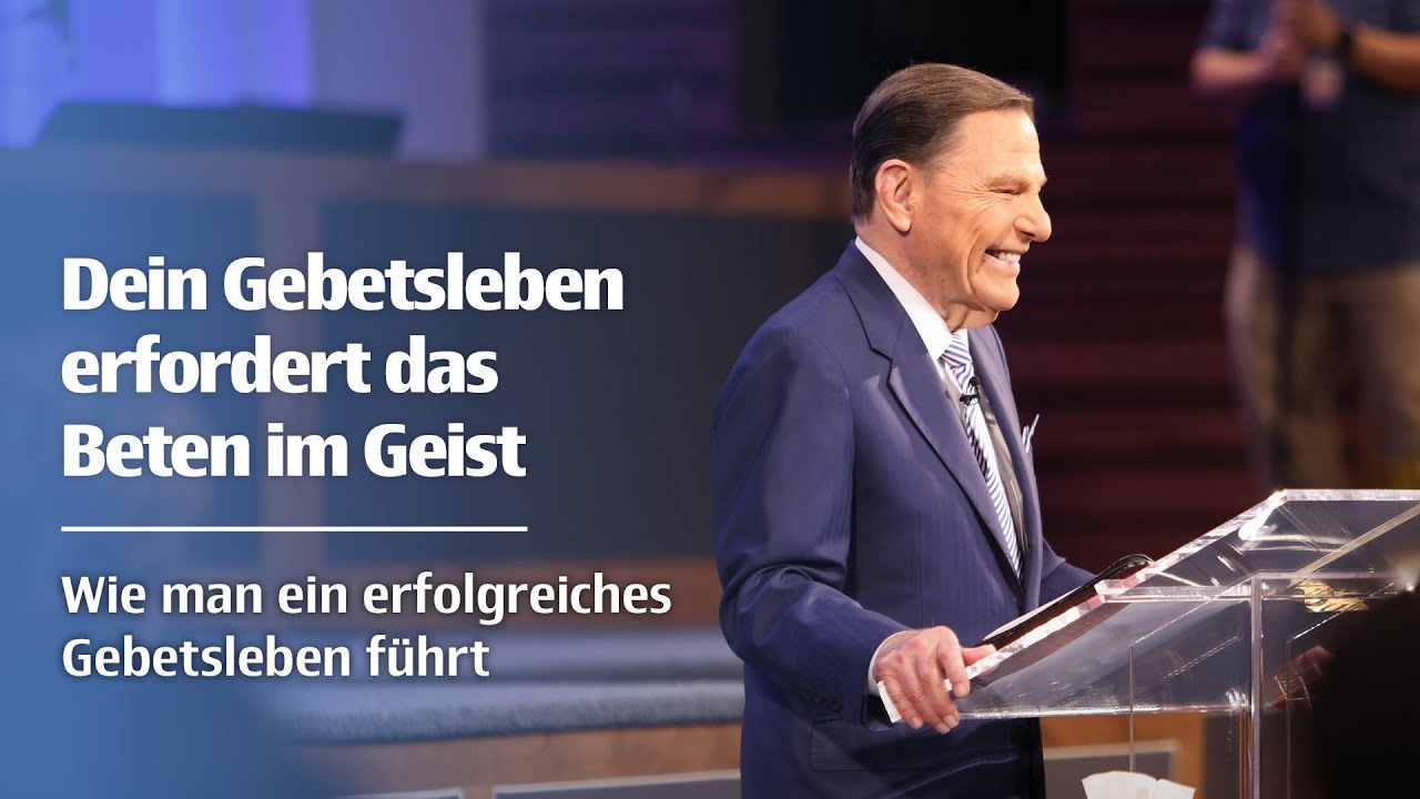 Dein Gebetsleben erfordert das Beten im Geist