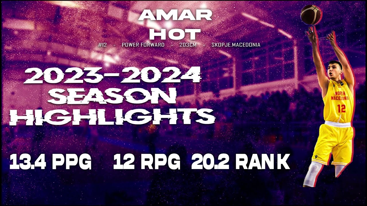 Amar Hot 2023/2024 Season Highlights