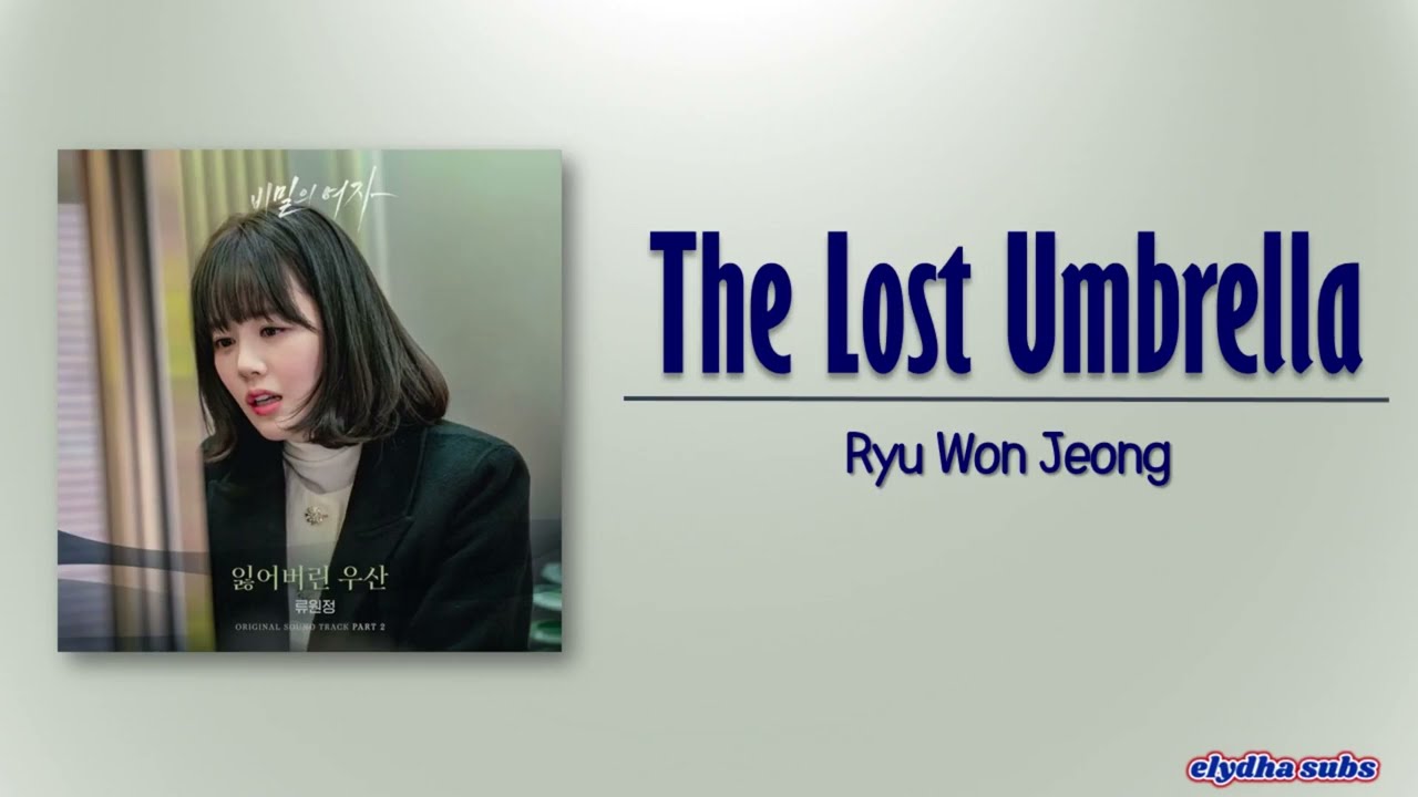 Ryu Won Jeong - The Lost Umbrella (잃어버린 우산) [Woman in a Veil OST Part 2] [Rom|Eng Lyric]