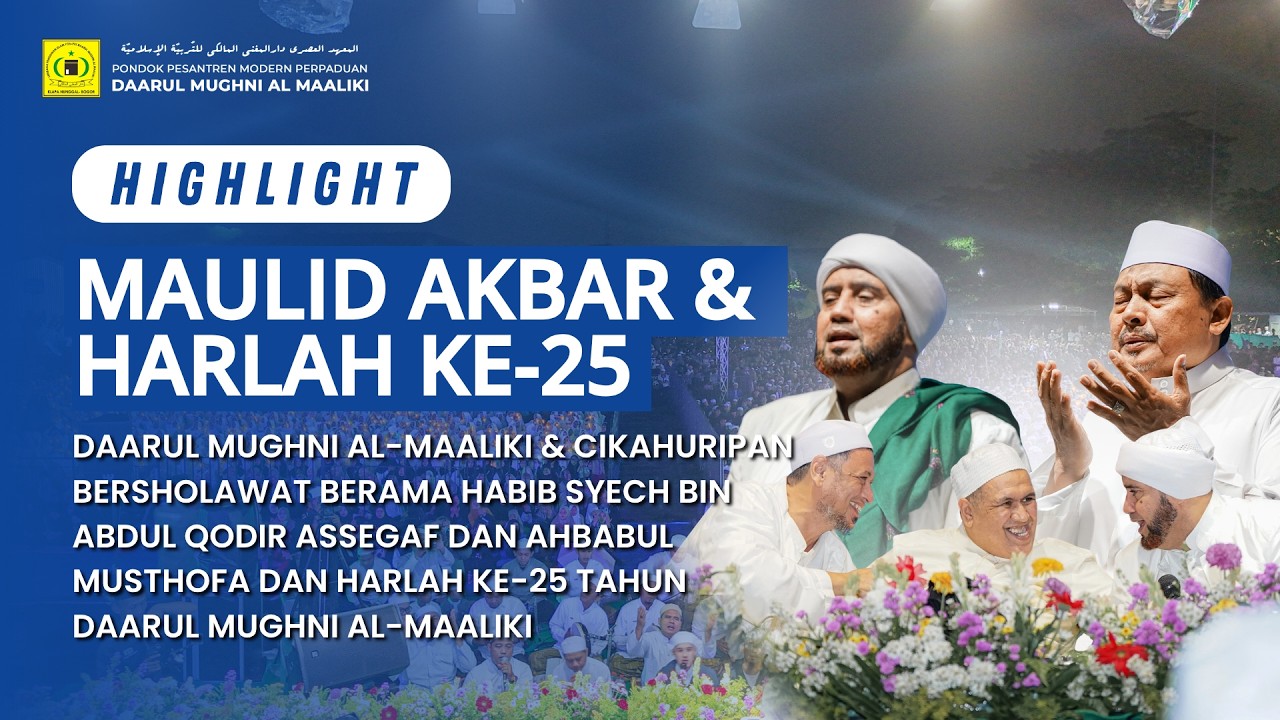 ✨HIGHLIGHT I ACARA MAULID AKBAR NABI BESAR MUHAMMAD SAW & HARLAH PESANTREN KE-25 TAHUN