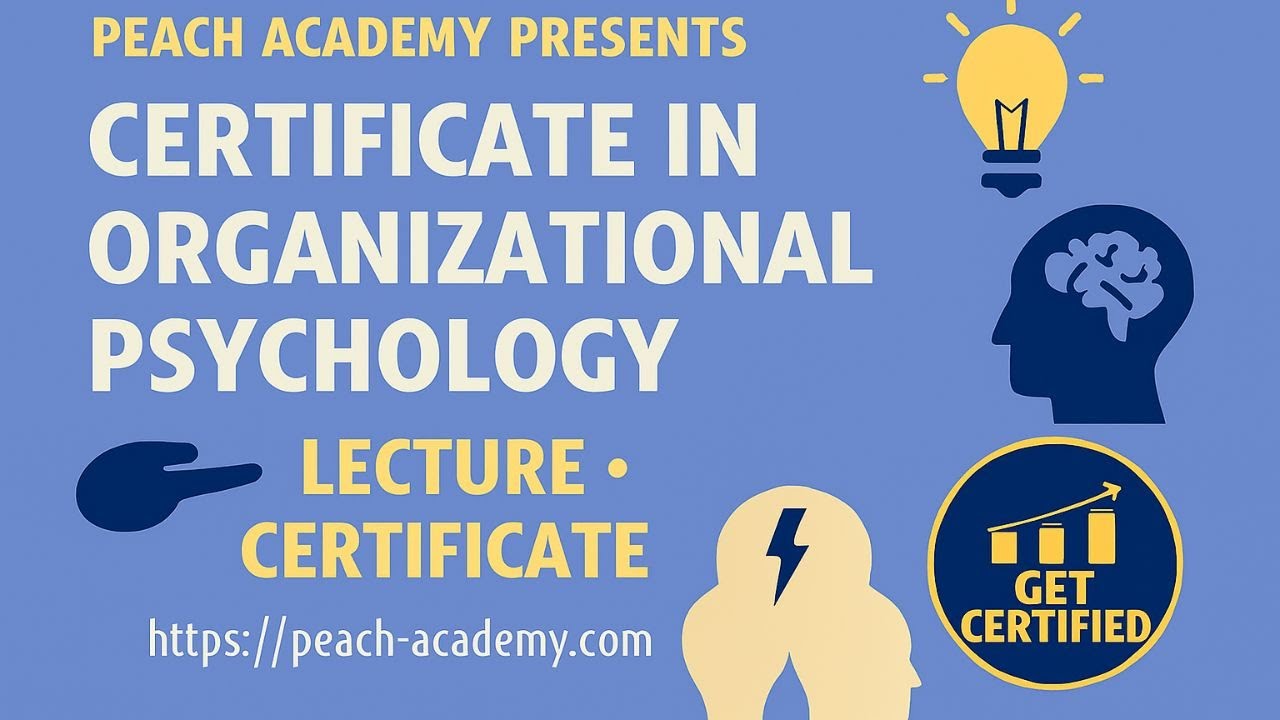 Certificate in Organizational Psychology Training Course Lecture | Workplace Behavior, Motivation