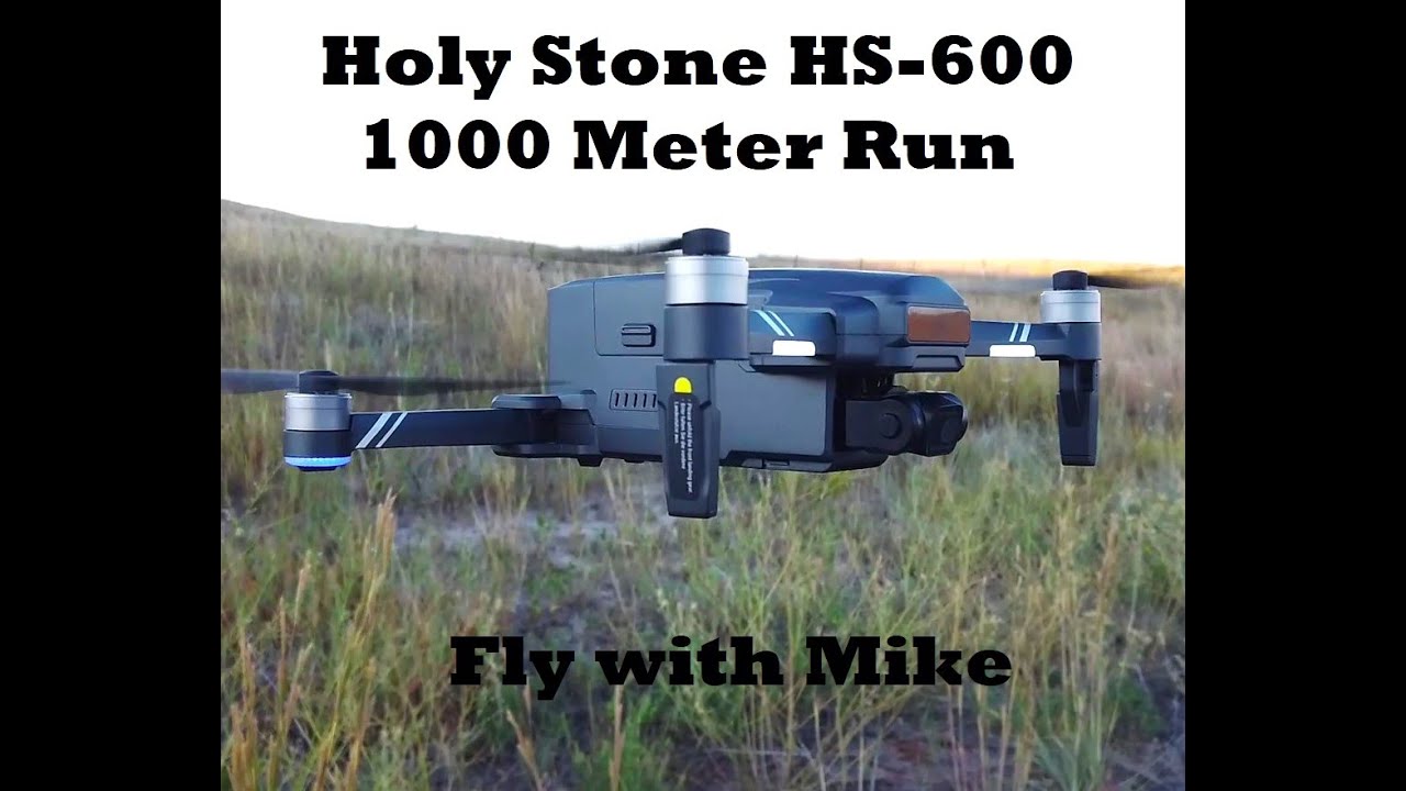 Holy Stone HS 600 1000 Meter Run, Fly with Mike