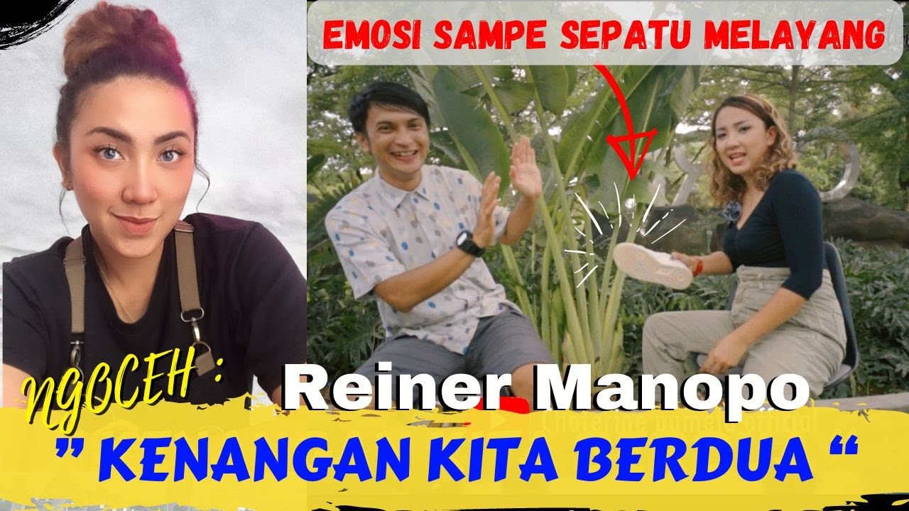 KENANGAN KITA BERDUA | #NGOCEH bareng REINER MANOPO
