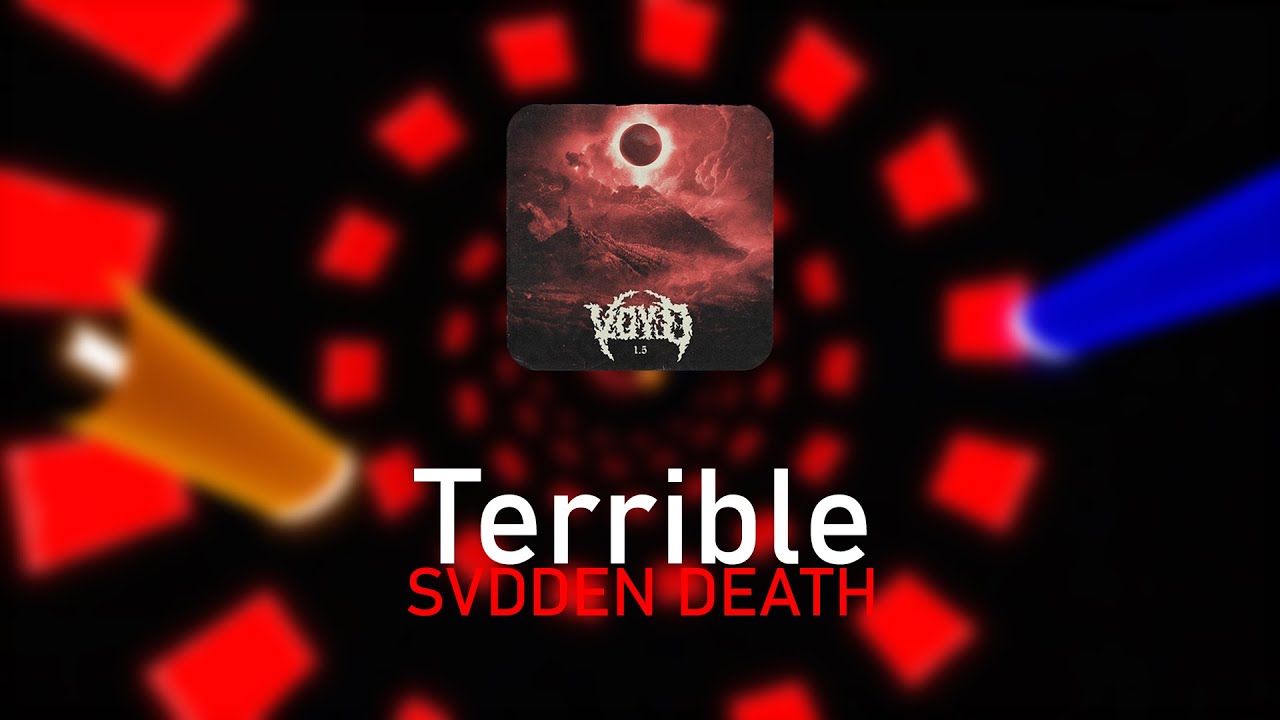 Beat Saber: SVDDEN DEATH - Terrible