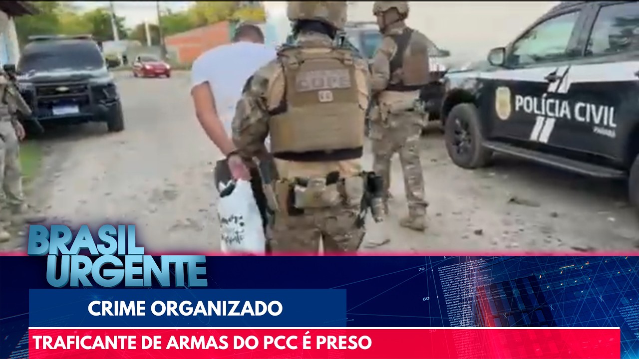 Traficante de armas do PCC é preso | Brasil Urgente