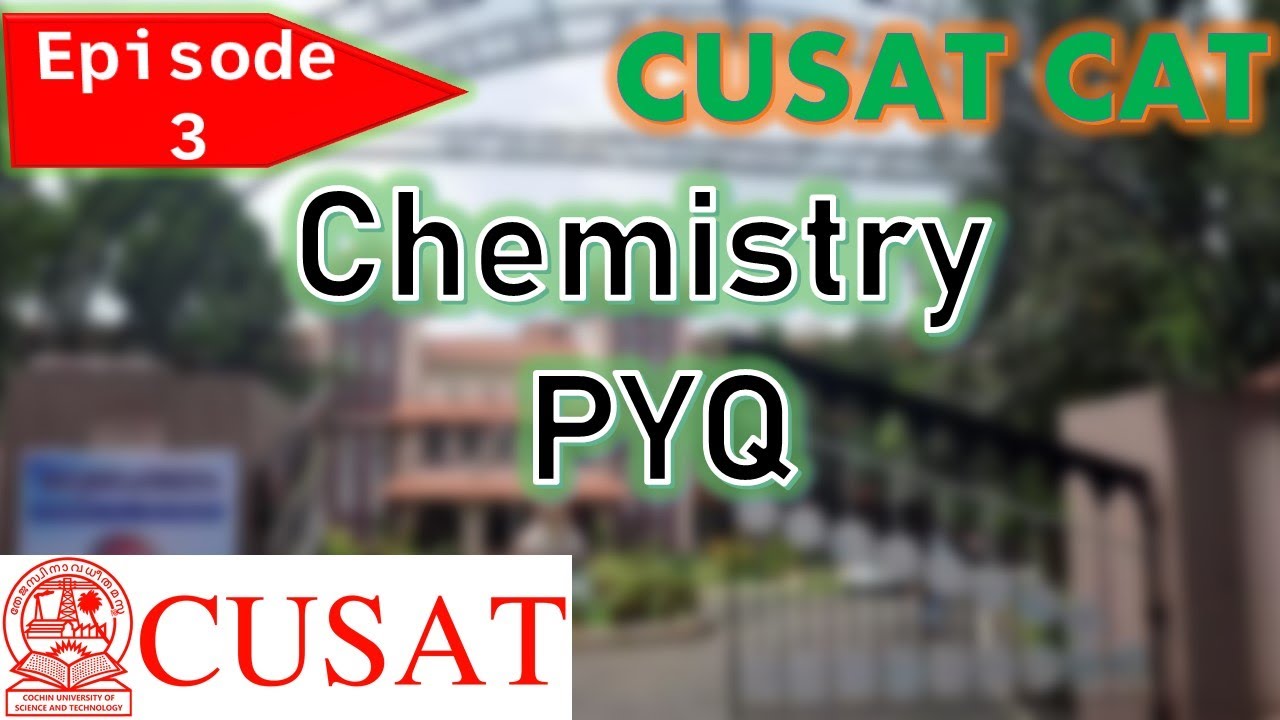 Tips and Tricks to Crack CUSAT CAT | Chemistry | Previous Year Question Paper discussion | Episode 3