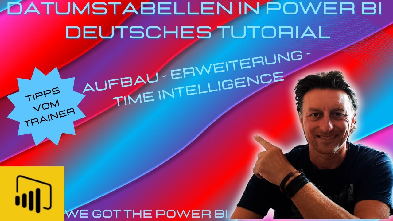 Datumstabellen in Power BI - Deutsches Tutorial