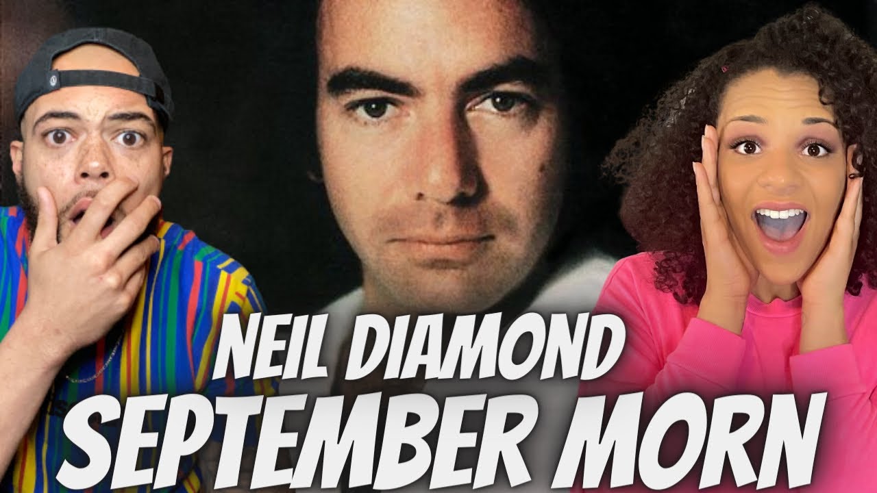 HE'S PERFECT!| FIRST TIME HEARING Neil Diamond  - September Morn REACTION