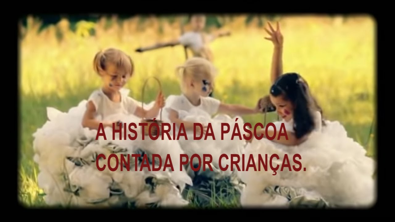 A história da páscoa contada por crianças.