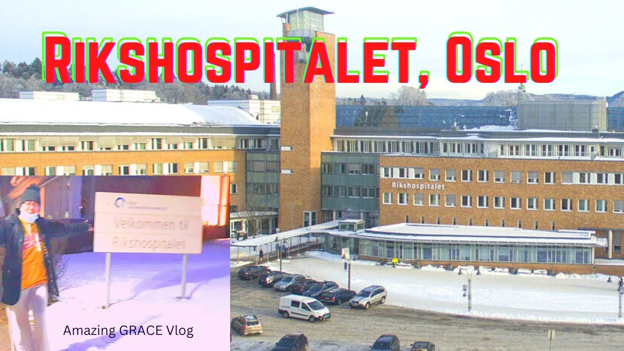 OSLO UNIVERSITY HOSPITAL (RIKSHOPITALET) FINAL DAY.
