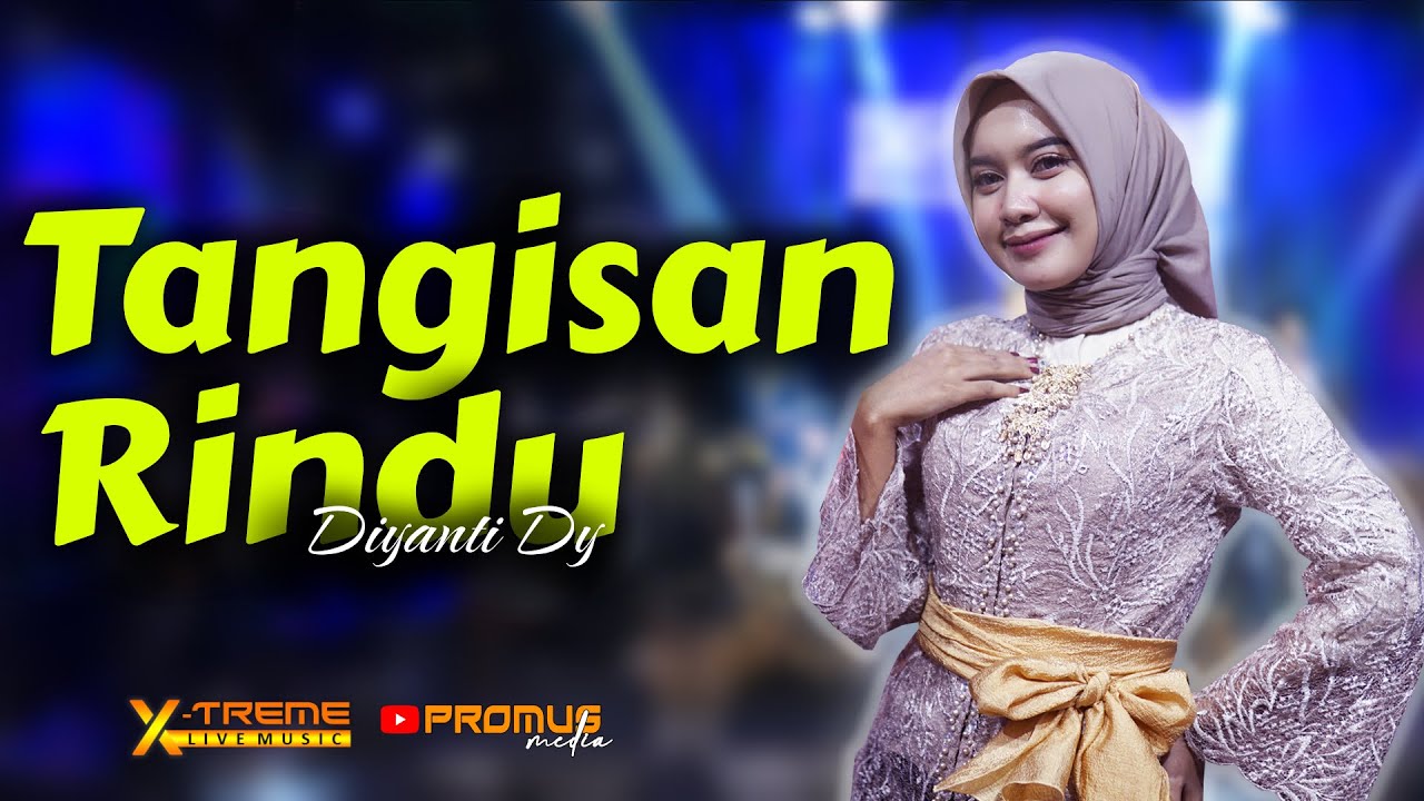 TANGISAN RINDU (Hj. ITIH S.) - DIYANTI DY || X-TREME LIVE MUSIC COVER TENGDUNG 2024