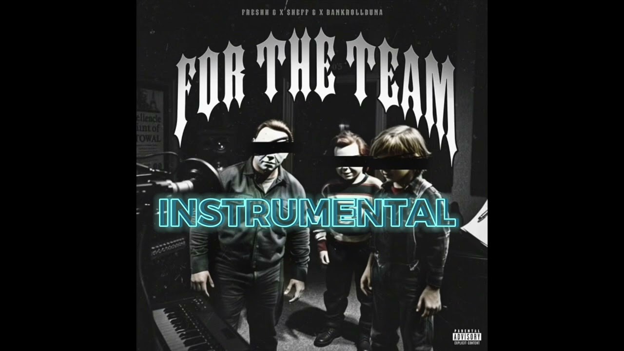 Fresh G - For The Team (Instrumental) Ft. Sheff G & Bankroll Buna